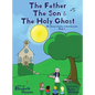 The Father The Son & The Holy Ghost - Hardcover