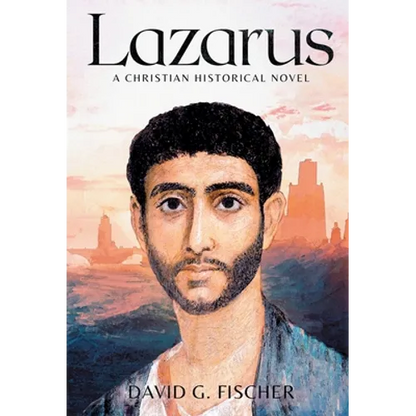 Lazarus: A Christian Historical Novel - Hardcover
