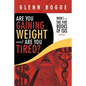 Are You Gaining Weight and Are You Tired?: Book I of the Five Books of Isis Series - Paperback