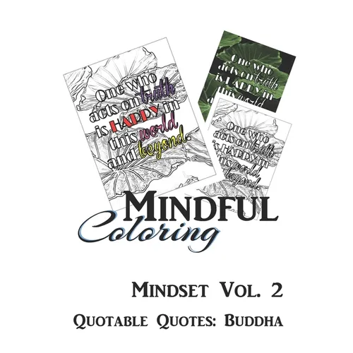 Mindful Coloring: Mindset Vol. 2: Adult Coloring Book of Lotuses with Quotable Quotes: Buddha - Paperback