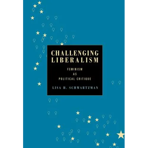 Challenging Liberalism: Feminism as Political Critique - Paperback