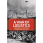 A War of Logistics: Parachutes and Porters in Indochina, 1945-1954 - Hardcover