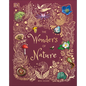 The Wonders of Nature: Discover the Incredible Stories of the Natural World - Hardcover