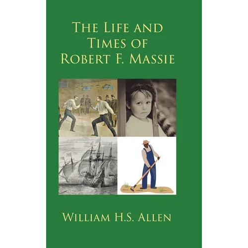 The Life and Times of Robert F. Massie - Hardcover