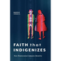 Faith That Indigenizes: Neo-Pentecostal Aimara Identity - Paperback