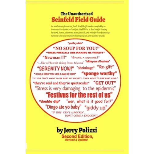 The Unauthorized Seinfeld Field Guide: Second Edition, Revised & Updated - Paperback