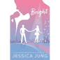 Bright - Hardcover