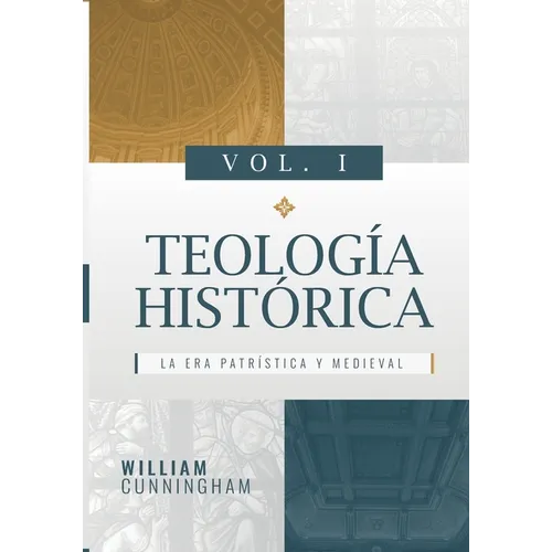 Teologia Historica - Vol. 1: La Era Patristica y Medieval - Paperback