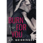 Burn for You - Paperback