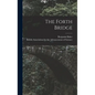 The Forth Bridge - Hardcover
