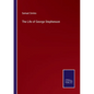 The Life of George Stephenson - Paperback