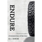 Endure: A Christian Man's Guide to Finishing Strong - Paperback