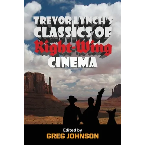 Trevor Lynch's Classics of Right-Wing Cinema - Paperback