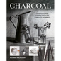 Charcoal: Techniques and Tutorials for the Complete Beginner - Paperback