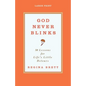 God Never Blinks: 50 Lessons for Life's Little Detours - Paperback