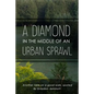 A Diamond in the Middle of an Urban Sprawl: Another Take on a Good Walk, Spoiled - Paperback