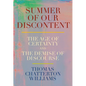Summer of Our Discontent: The Age of Certainty and the Demise of Discourse - Hardcover