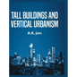 Tall Buildings and Vertical Urbanism - Hardcover