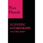 Scientific Autobiography and Other Papers - Hardcover