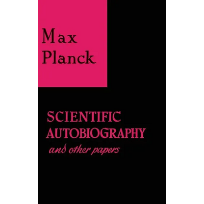 Scientific Autobiography and Other Papers - Hardcover