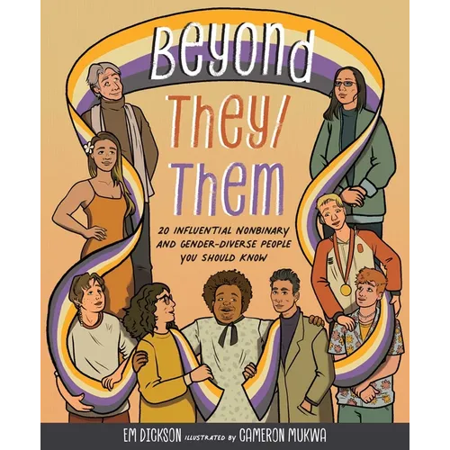 Beyond They/Them: 20 Influential Nonbinary and Gender-Diverse People You Should Know - Hardcover