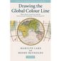 Drawing the Global Colour Line: White Men's Countries and the International Challenge of Racial Equality - Paperback