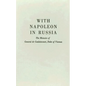 With Napoleon in Russia: The Memoirs of General de Caulaincourt, Duke of Vicenza - Hardcover