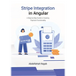 Stripe Integration in Angular: A Step-by-Step Guide to Creating Payment Functionality - Paperback