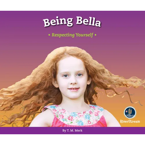 Respect!: Being Bella: Respecting Yourself - Paperback