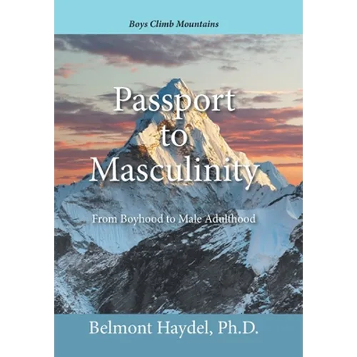 Passport to Masculinity: From Boyhood to Male Adulthood - Hardcover