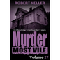 Murder Most Vile Volume 27: 18 Shocking True Crime Murder Cases - Paperback