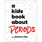 A Kids Book about Periods - Hardcover
