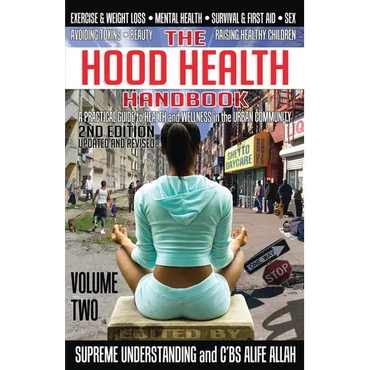 The Hood Health Handbook Volume 2: A Practical Guide to Health and Wellness in the Urban Community - Paperback