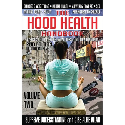 The Hood Health Handbook Volume 2: A Practical Guide to Health and Wellness in the Urban Community - Paperback