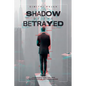 Shadow of the Betrayed: A Suspenseful Crime Thriller of Betrayal, Survival, and Twisted Revenge - Paperback