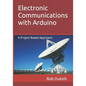 Electronic Communications with Arduino: A Project Based Approach - Paperback