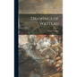 Drawings of Watteau - Hardcover