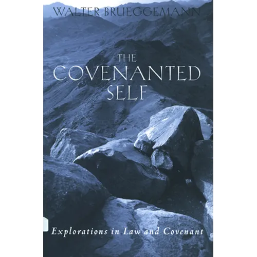 The Covenanted Self: Exploration in Law and Covenant - Paperback