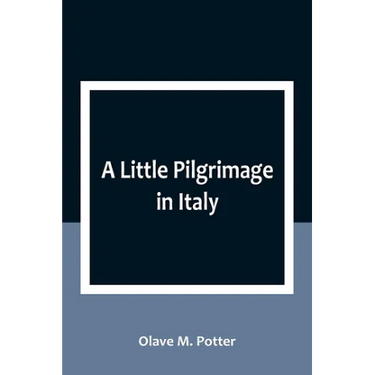 A Little Pilgrimage in Italy - Paperback