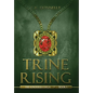 Trine Rising: The Kinderra Saga: Book 1 - Hardcover