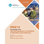 SPAA 14 26th ACM Symposium on Parallelism in Algorithms and Architectures - Paperback