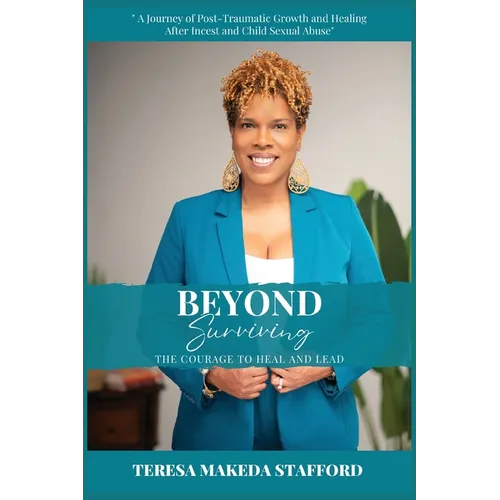 Beyond Surviving: The Courage to Heal and Lead - Paperback