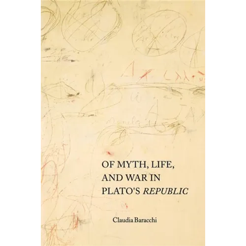 Of Myth, Life, and War in Plato's Republic - Paperback