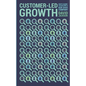 Customer-Led Growth: A CEO's guide to building a B2B SaaS company - Paperback