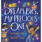 Dream Big, My Precious One - Hardcover