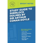 Study Guide to Sherlock Holmes by Sir Arthur Conan Doyle - Paperback