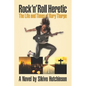 Rock 'n' Roll Heretic: The Life and Times of Rory Tharpe - Paperback