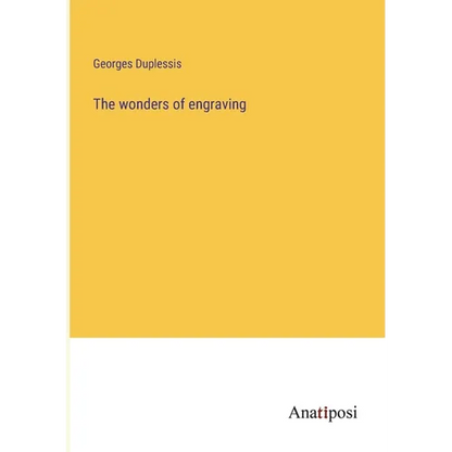 The wonders of engraving - Paperback