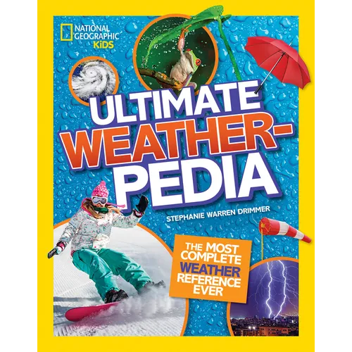 National Geographic Kids Ultimate Weatherpedia: The Most Complete Weather Reference Ever - Hardcover