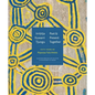 Irrititja Kuwarri Tjungu (Past and Present Together): Fifty Years of Papunya Tula Artists - Hardcover